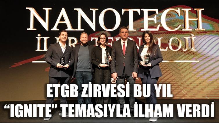 etgb-zirvesi-ve-girisimci-odul-toreni-quot-ignite-quot-temasiyla-gerceklestirildi